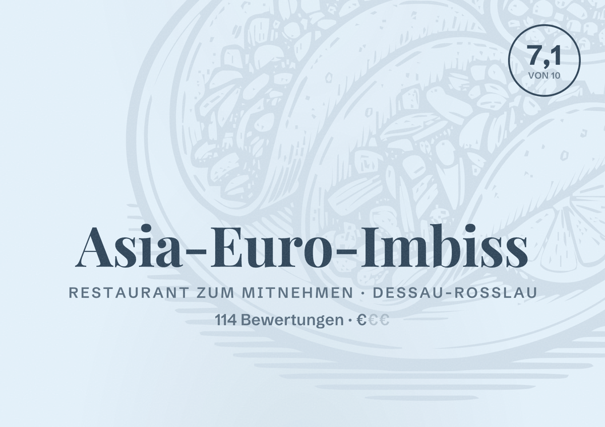 Illustriertes Poster von Asia-Euro-Imbiss, Restaurant zum Mitnehmen in Dessau-Roßlau: Bewertung 7,1 von 10 aus 114 Bewertungen, Preisniveau €