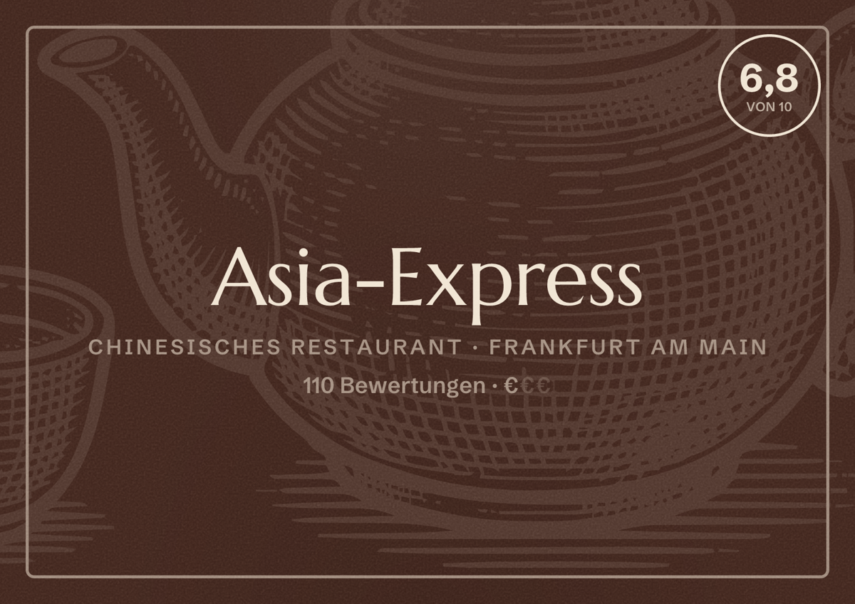Illustriertes Poster von Asia-Express, Chinesisches Restaurant in Frankfurt am Main: Bewertung 6,8 von 10 aus 110 Bewertungen, Preisniveau €