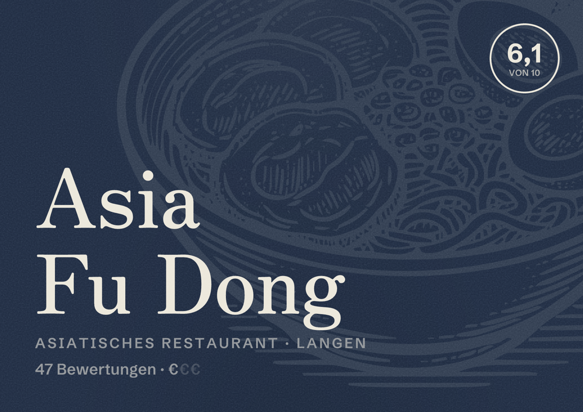 Illustriertes Poster von Asia Fu Dong, Asiatisches Restaurant in Langen: Bewertung 6,1 von 10 aus 47 Bewertungen, Preisniveau €