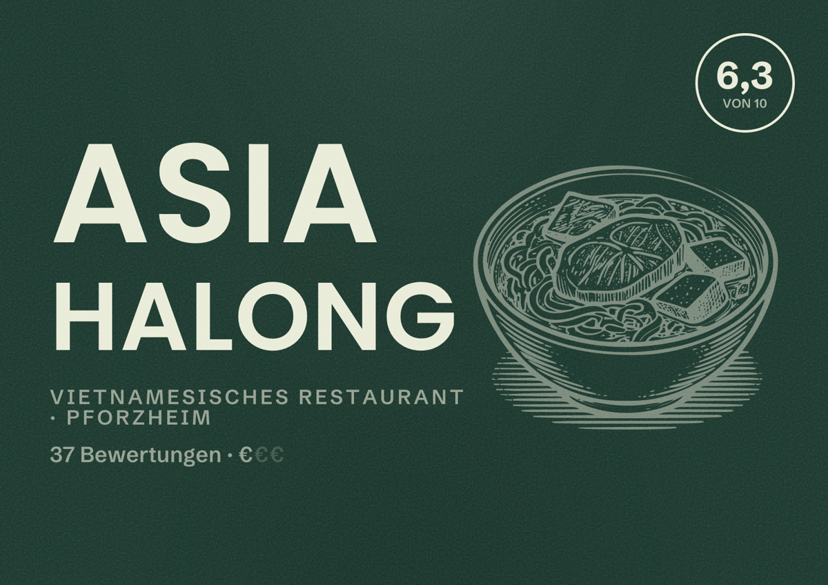 Illustriertes Poster von Asia Halong, Vietnamesisches Restaurant in Pforzheim: Bewertung 6,3 von 10 aus 37 Bewertungen, Preisniveau €