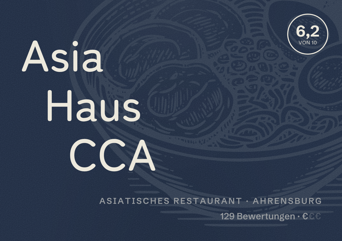 Illustriertes Poster von Asia Haus CCA, Asiatisches Restaurant in Ahrensburg: Bewertung 6,2 von 10 aus 129 Bewertungen, Preisniveau €