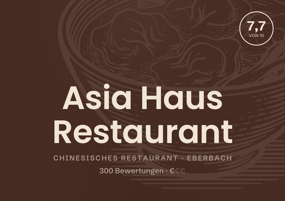 Illustriertes Poster von Asia Haus Restaurant, Chinesisches Restaurant in Eberbach: Bewertung 7,7 von 10 aus 300 Bewertungen, Preisniveau €