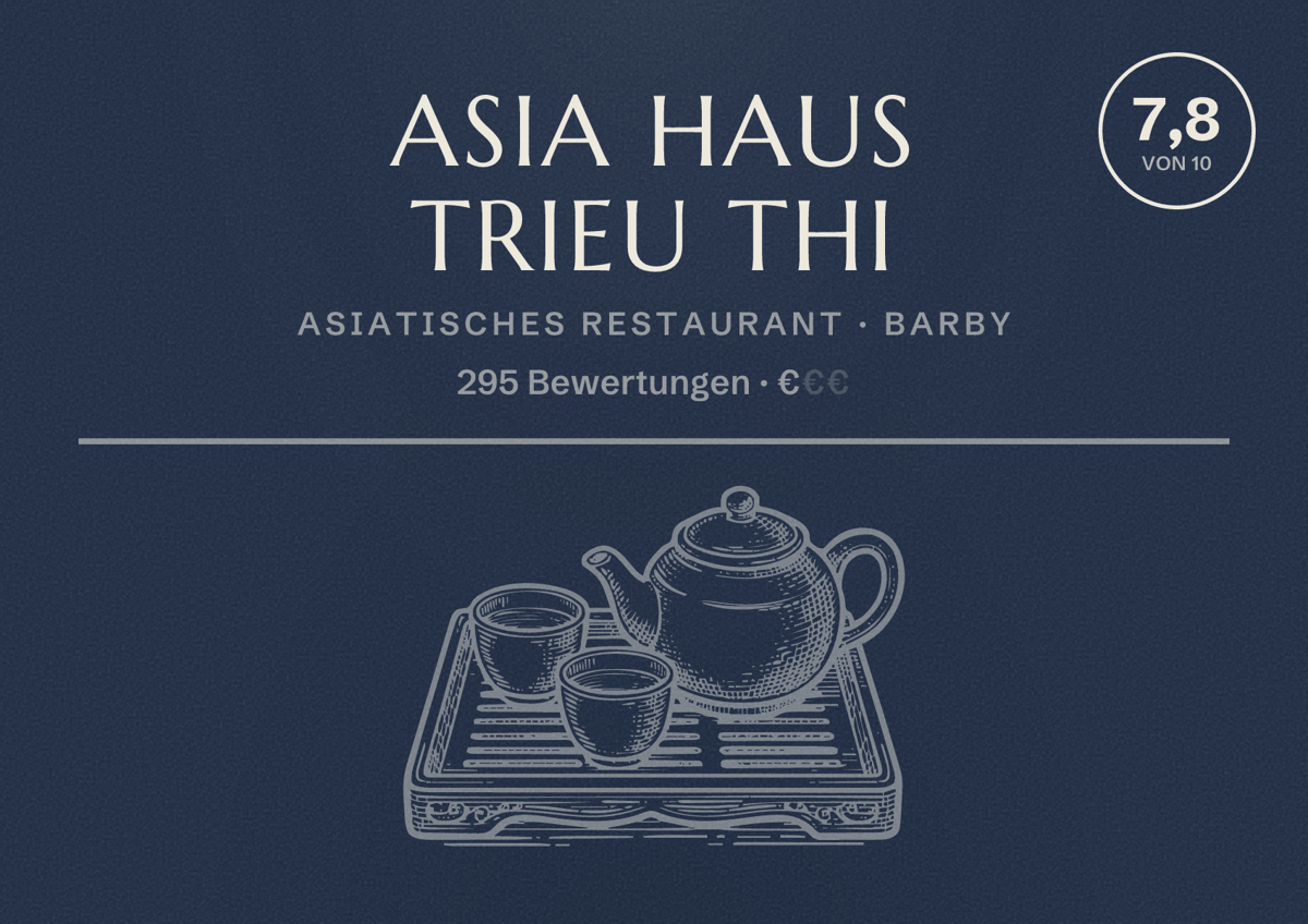 Illustriertes Poster von Asia Haus Trieu Thi, Asiatisches Restaurant in Barby: Bewertung 7,8 von 10 aus 295 Bewertungen, Preisniveau €