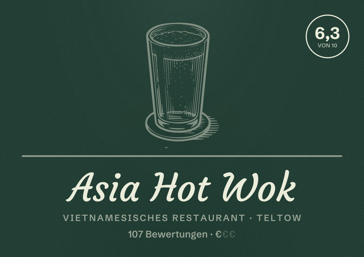 Illustriertes Poster von Asia Hot Wok, Vietnamesisches Restaurant in Teltow: Bewertung 6,3 von 10 aus 107 Bewertungen, Preisniveau €