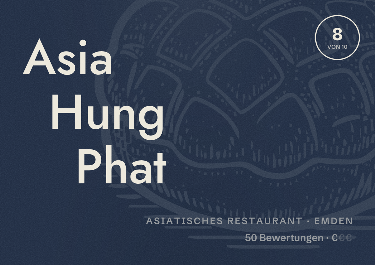 Illustriertes Poster von Asia Hung Phat, Asiatisches Restaurant in Emden: Bewertung 8 von 10 aus 50 Bewertungen, Preisniveau €