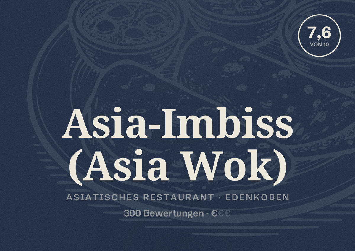 Illustriertes Poster von Asia-Imbiss (Asia Wok), Asiatisches Restaurant in Edenkoben: Bewertung 7,6 von 10 aus 300 Bewertungen, Preisniveau €