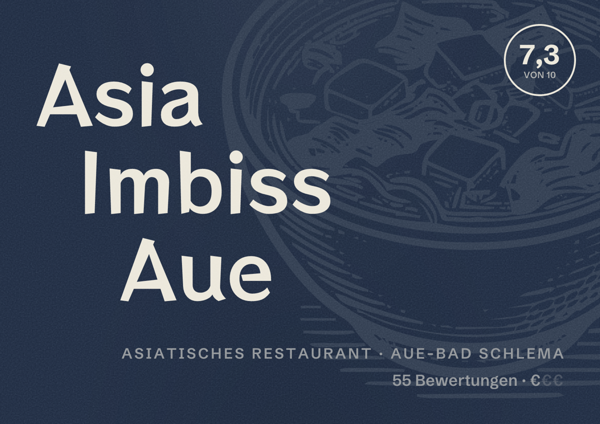 Illustriertes Poster von Asia Imbiss Aue, Asiatisches Restaurant in Aue-Bad Schlema: Bewertung 7,3 von 10 aus 55 Bewertungen, Preisniveau €