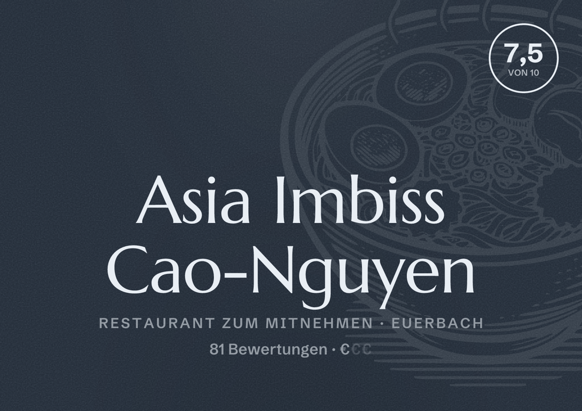 Illustriertes Poster von Asia Imbiss Cao-Nguyen, Restaurant zum Mitnehmen in Euerbach: Bewertung 7,5 von 10 aus 81 Bewertungen, Preisniveau €