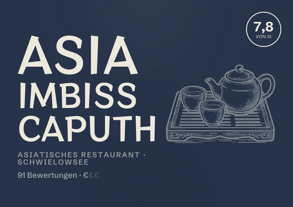 Illustriertes Poster von Asia Imbiss Caputh, Asiatisches Restaurant in Schwielowsee: Bewertung 7,8 von 10 aus 91 Bewertungen, Preisniveau €