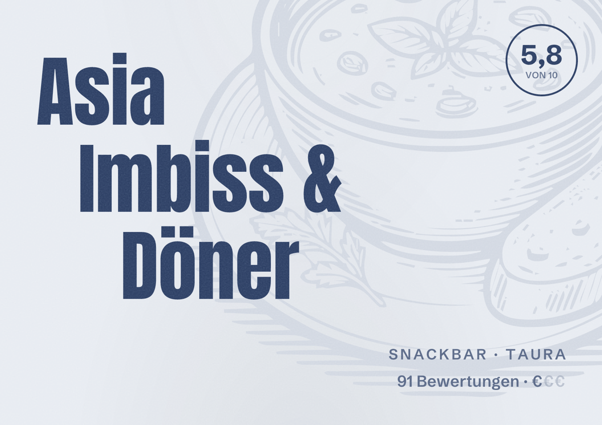 Illustriertes Poster von Asia Imbiss & Döner, Snackbar in Taura: Bewertung 5,8 von 10 aus 91 Bewertungen, Preisniveau €