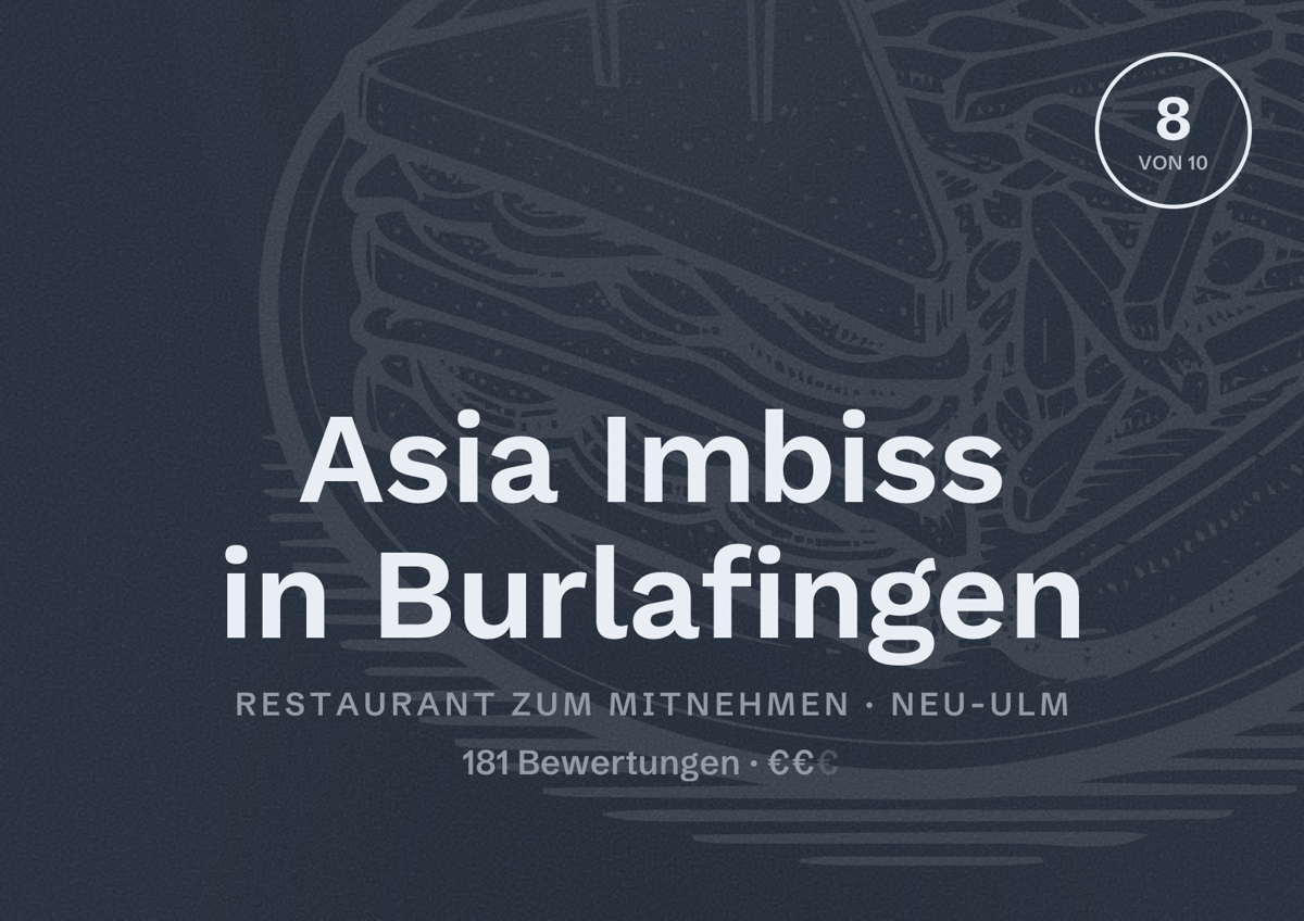 Illustriertes Poster von Asia Imbiss in Burlafingen, Restaurant zum Mitnehmen in Neu-Ulm: Bewertung 8 von 10 aus 181 Bewertungen, Preisniveau €€