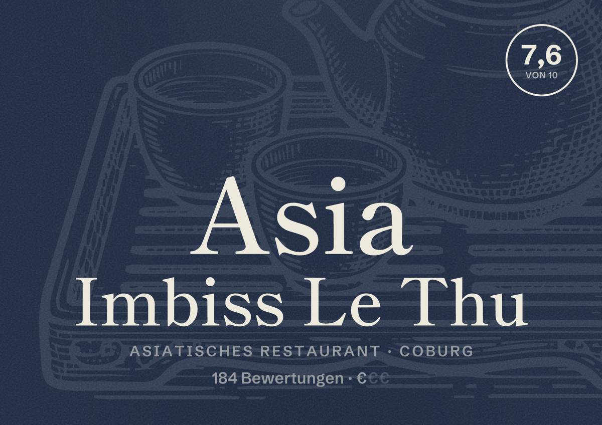 Illustriertes Poster von Asia Imbiss Le Thu, Asiatisches Restaurant in Coburg: Bewertung 7,6 von 10 aus 184 Bewertungen, Preisniveau €
