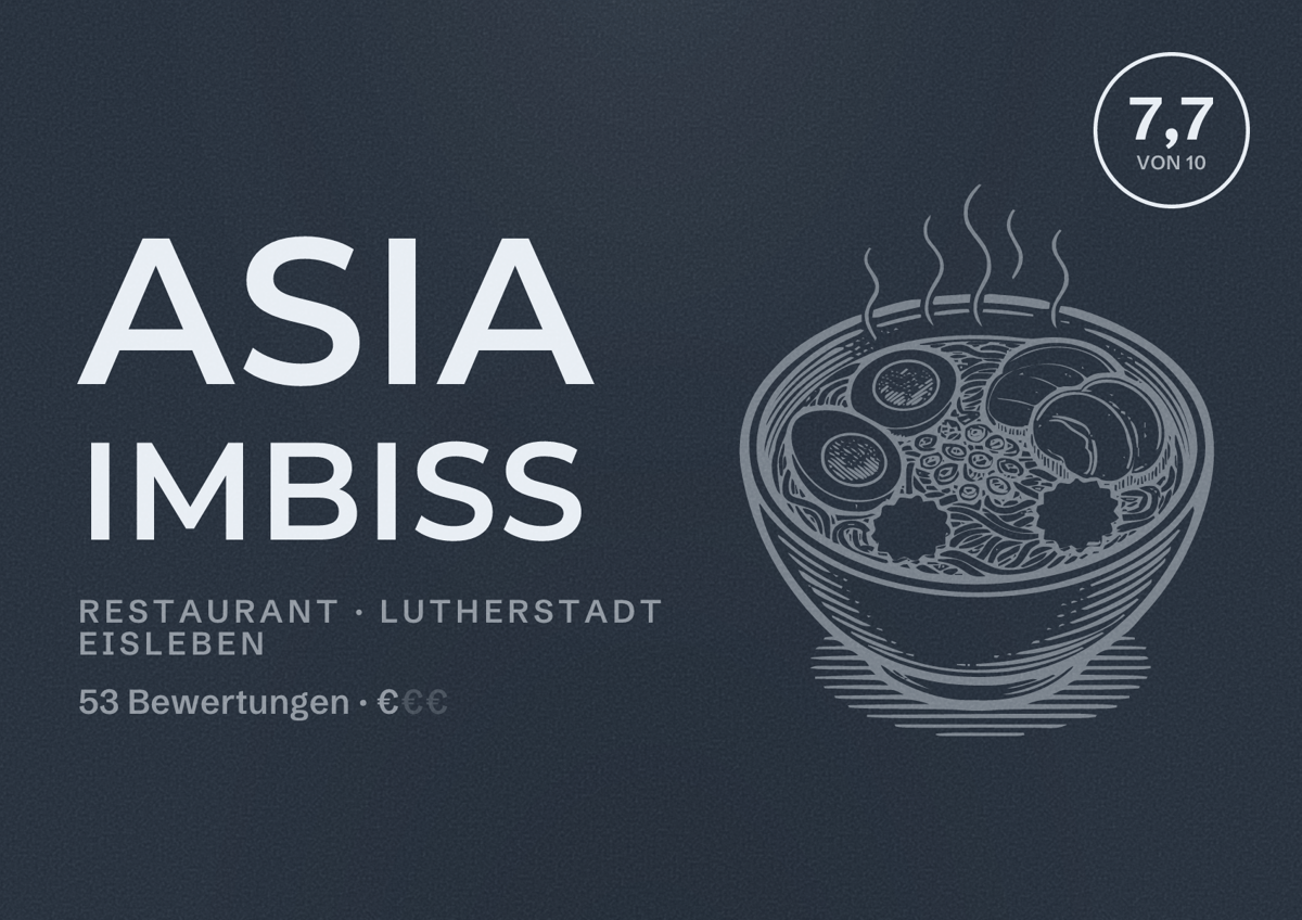 Illustriertes Poster von ASIA IMBISS, Restaurant in Lutherstadt Eisleben: Bewertung 7,7 von 10 aus 53 Bewertungen, Preisniveau €