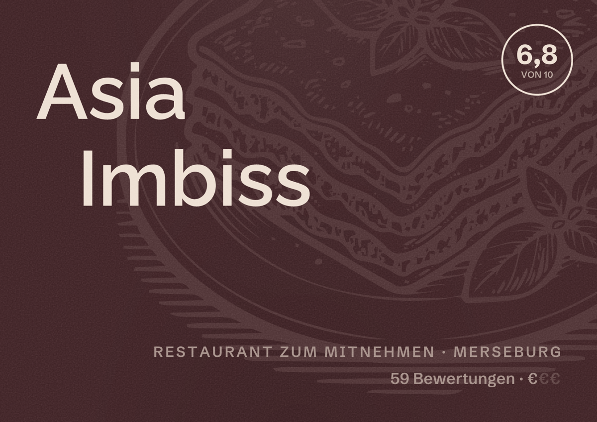 Illustriertes Poster von Asia Imbiss, Restaurant zum Mitnehmen in Merseburg: Bewertung 6,8 von 10 aus 59 Bewertungen, Preisniveau €