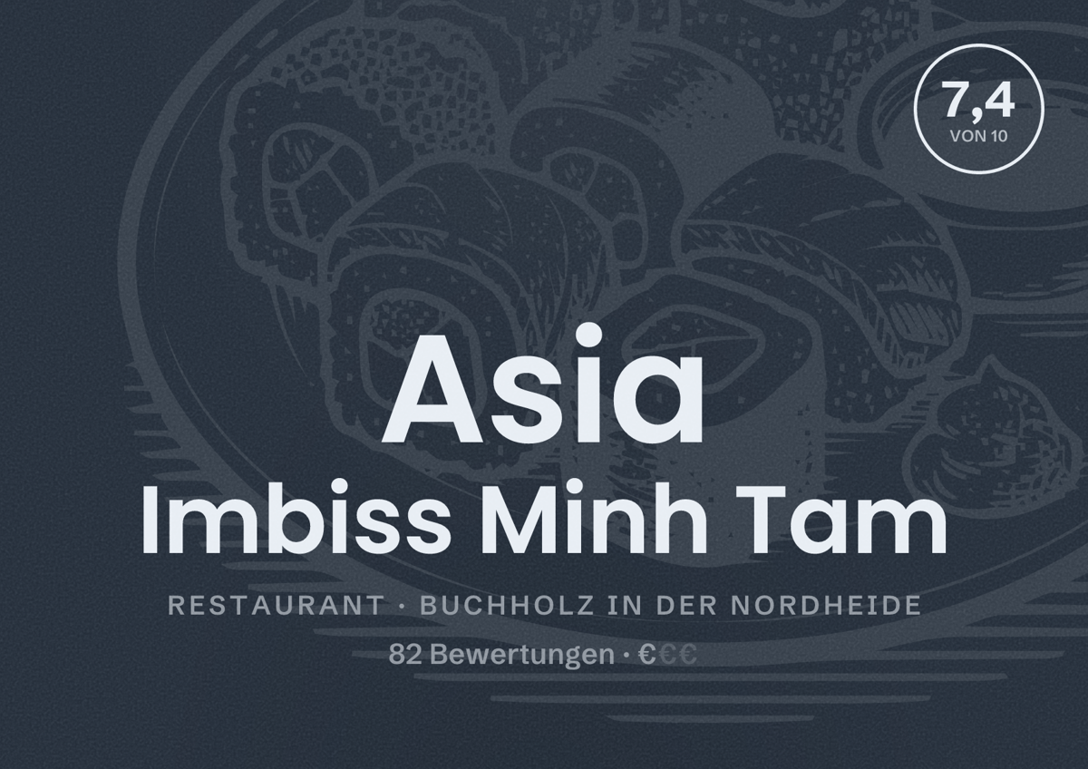 Illustriertes Poster von Asia Imbiss Minh Tam, Restaurant in Buchholz in der Nordheide: Bewertung 7,4 von 10 aus 82 Bewertungen, Preisniveau €