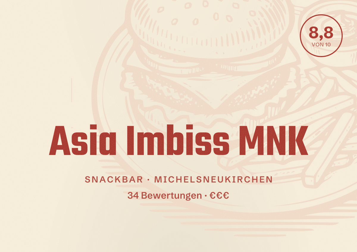 Illustriertes Poster von Asia Imbiss MNK, Snackbar in Michelsneukirchen: Bewertung 8,8 von 10 aus 34 Bewertungen, Preisniveau €€€