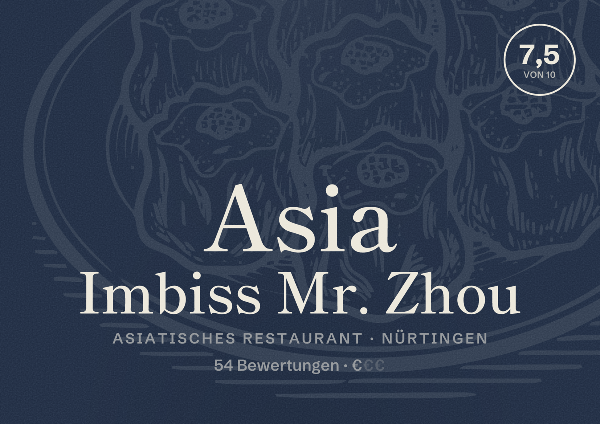Illustriertes Poster von Asia Imbiss Mr. Zhou, Asiatisches Restaurant in Nürtingen: Bewertung 7,5 von 10 aus 54 Bewertungen, Preisniveau €