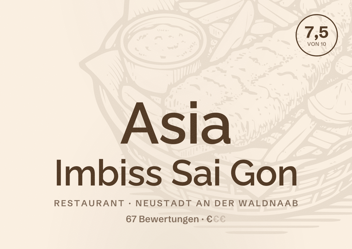 Illustriertes Poster von Asia Imbiss Sai Gon, Restaurant in Neustadt an der Waldnaab: Bewertung 7,5 von 10 aus 67 Bewertungen, Preisniveau €