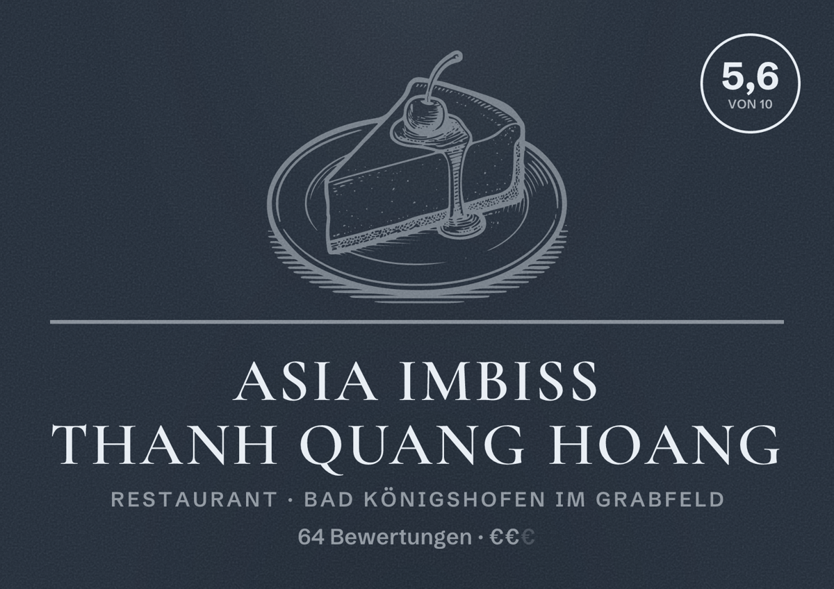 Illustriertes Poster von Asia Imbiss Thanh Quang Hoang, Restaurant in Bad Königshofen im Grabfeld: Bewertung 5,6 von 10 aus 64 Bewertungen, Preisniveau €€