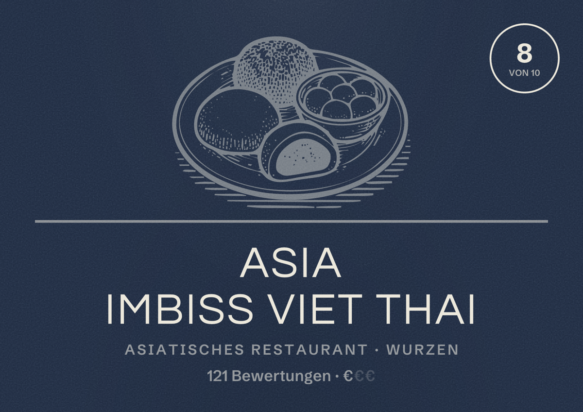 Illustriertes Poster von Asia Imbiss Viet Thai, Asiatisches Restaurant in Wurzen: Bewertung 8 von 10 aus 121 Bewertungen, Preisniveau €