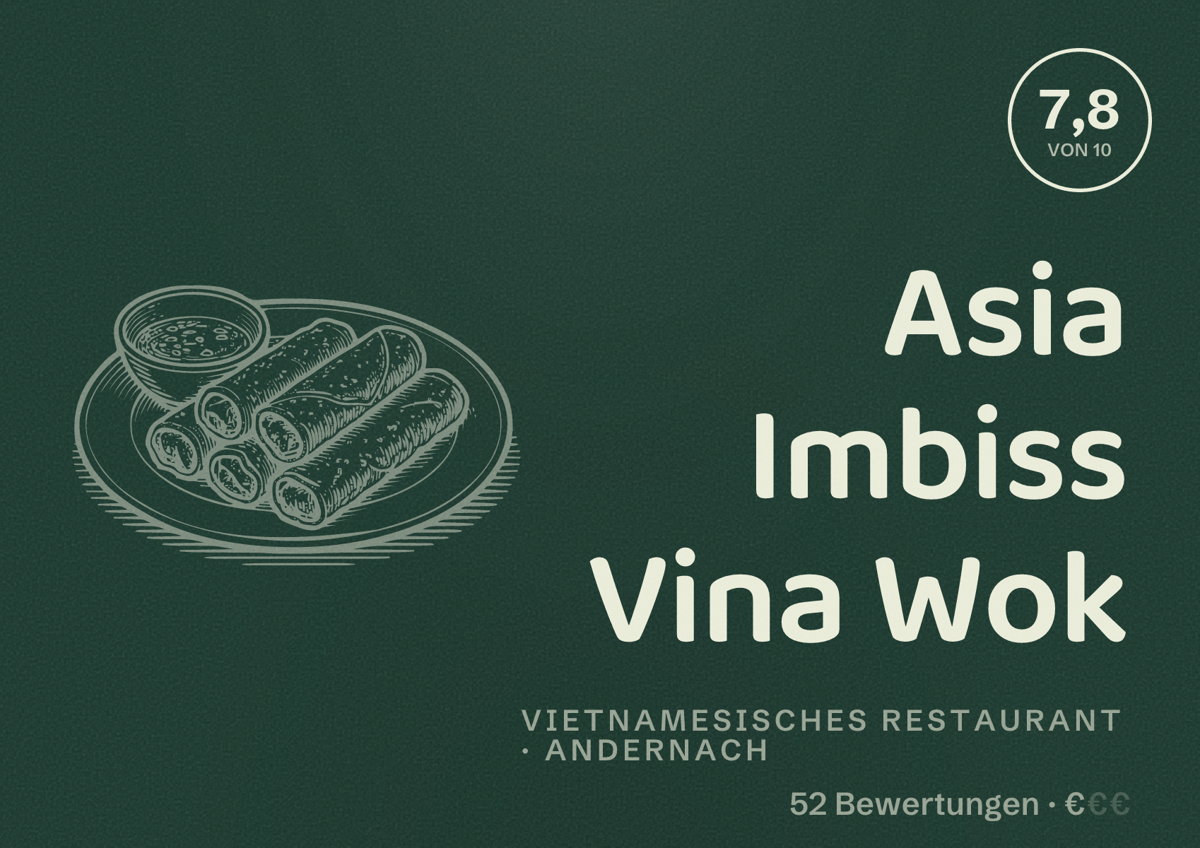 Illustriertes Poster von Asia Imbiss Vina Wok, Vietnamesisches Restaurant in Andernach: Bewertung 7,8 von 10 aus 52 Bewertungen, Preisniveau €