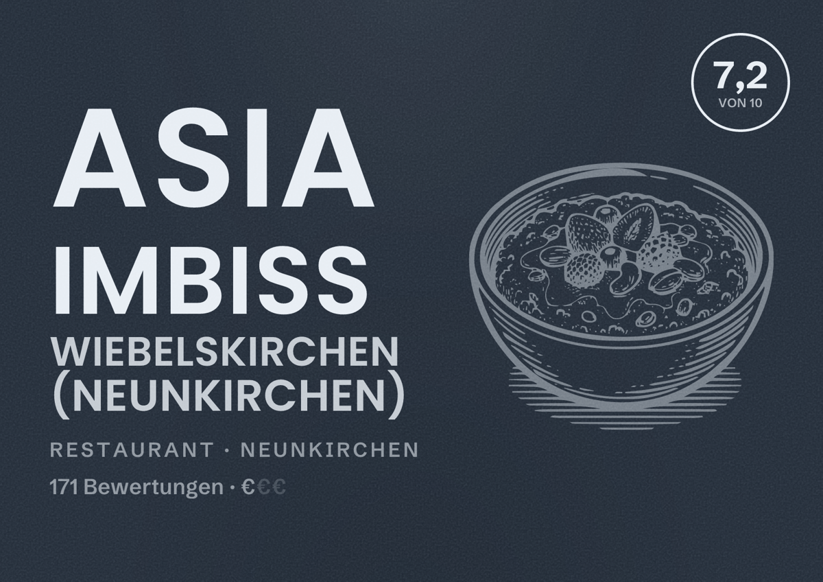Illustriertes Poster von Asia Imbiss Wiebelskirchen (Neunkirchen), Restaurant in Neunkirchen: Bewertung 7,2 von 10 aus 171 Bewertungen, Preisniveau €