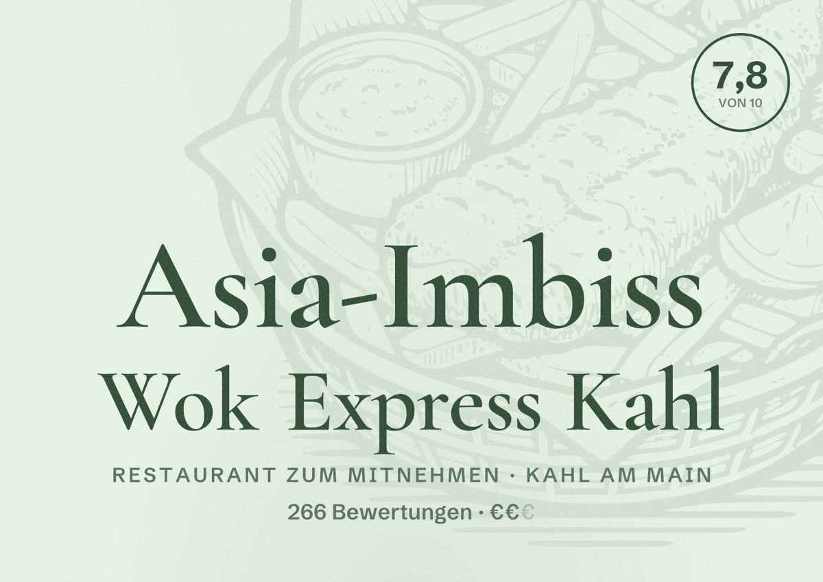 Illustriertes Poster von Asia-Imbiss Wok Express Kahl, Restaurant zum Mitnehmen in Kahl am Main: Bewertung 7,8 von 10 aus 266 Bewertungen, Preisniveau €€