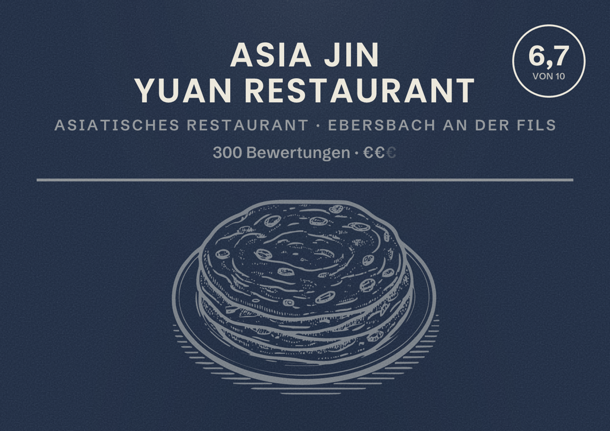 Illustriertes Poster von Asia Jin Yuan Restaurant, Asiatisches Restaurant in Ebersbach an der Fils: Bewertung 6,7 von 10 aus 300 Bewertungen, Preisniveau €€