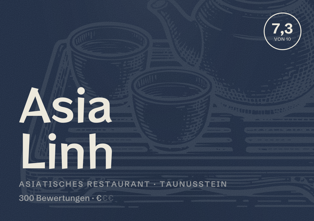 Illustriertes Poster von Asia Linh, Asiatisches Restaurant in Taunusstein: Bewertung 7,3 von 10 aus 300 Bewertungen, Preisniveau €