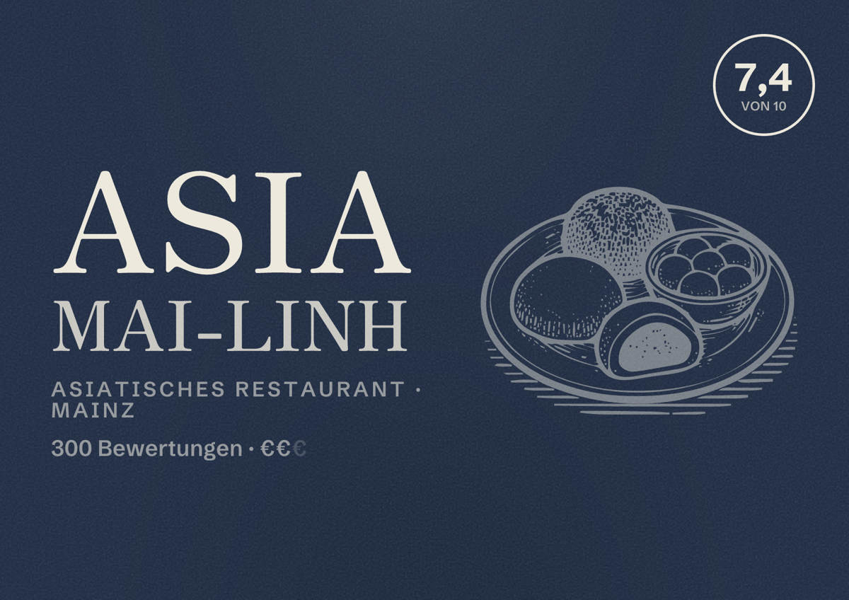 Illustriertes Poster von ASIA MAI-LINH, Asiatisches Restaurant in Mainz: Bewertung 7,4 von 10 aus 300 Bewertungen, Preisniveau €€