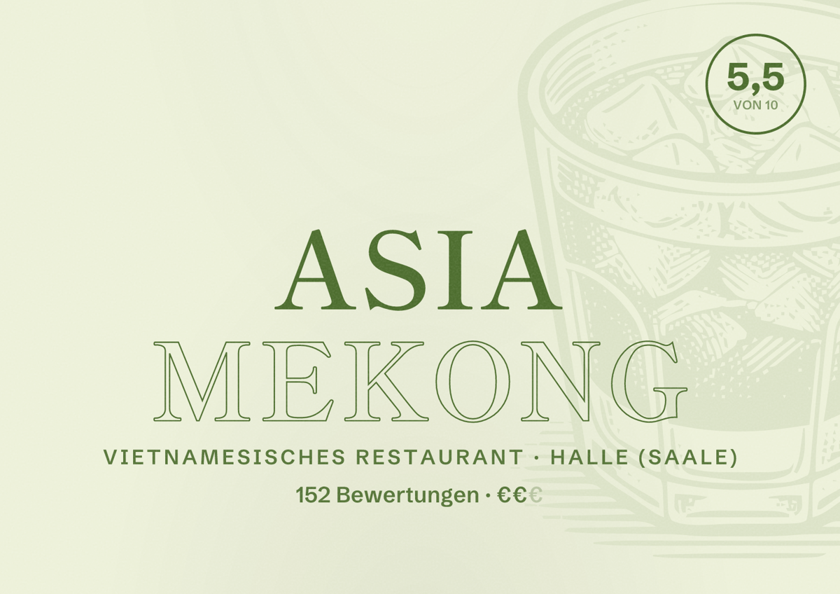 Illustriertes Poster von Asia Mekong, Vietnamesisches Restaurant in Halle (Saale): Bewertung 5,5 von 10 aus 152 Bewertungen, Preisniveau €€