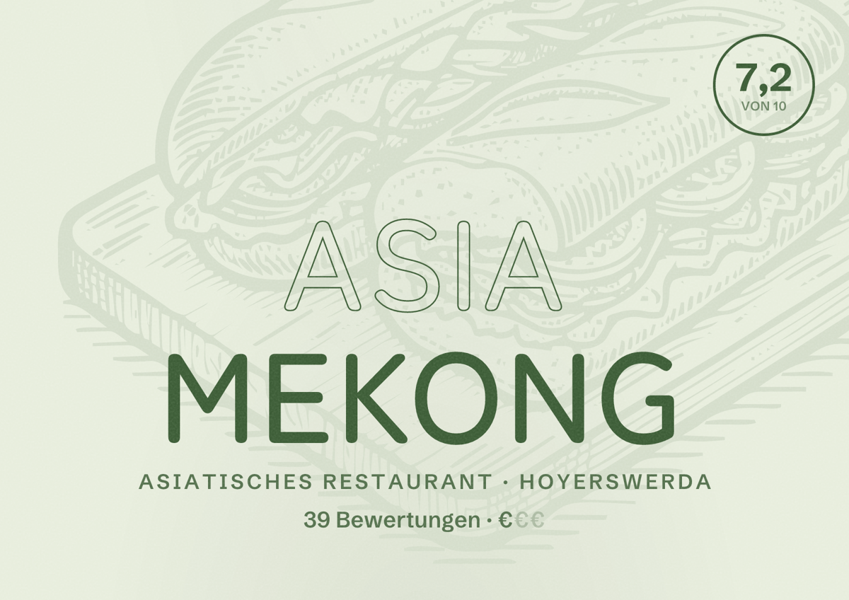 Illustriertes Poster von Asia Mekong, Asiatisches Restaurant in Hoyerswerda: Bewertung 7,2 von 10 aus 39 Bewertungen, Preisniveau €