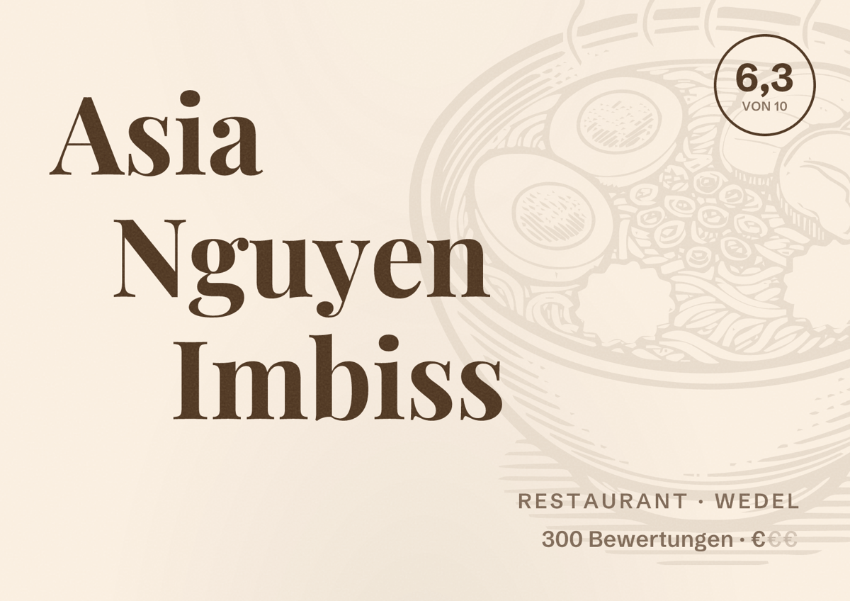 Illustriertes Poster von Asia Nguyen Imbiss, Restaurant in Wedel: Bewertung 6,3 von 10 aus 300 Bewertungen, Preisniveau €
