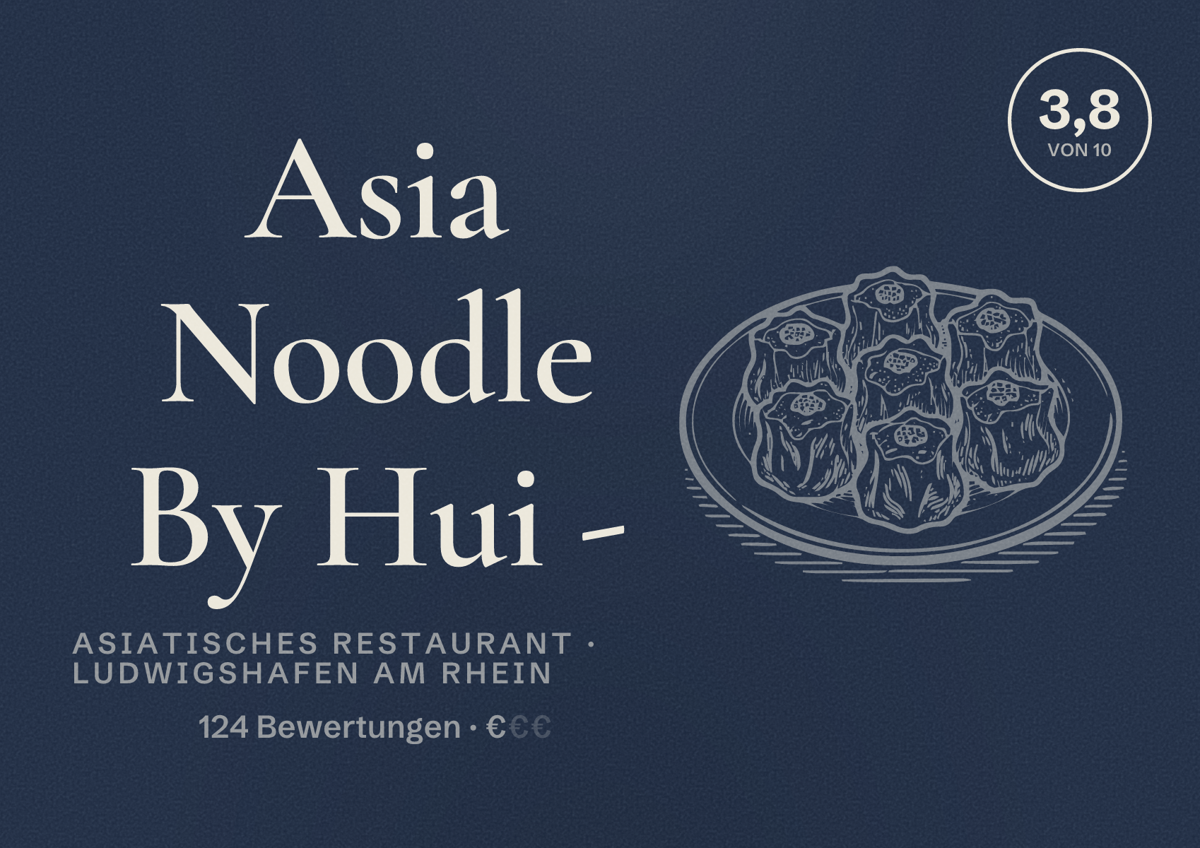 Illustriertes Poster von Asia Noodle By Hui -, Asiatisches Restaurant in Ludwigshafen am Rhein: Bewertung 3,8 von 10 aus 124 Bewertungen, Preisniveau €