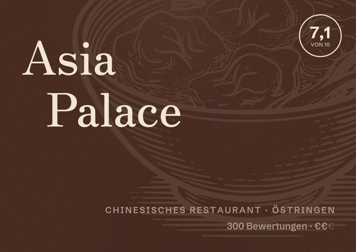 Illustriertes Poster von Asia Palace, Chinesisches Restaurant in Östringen: Bewertung 7,1 von 10 aus 300 Bewertungen, Preisniveau €€