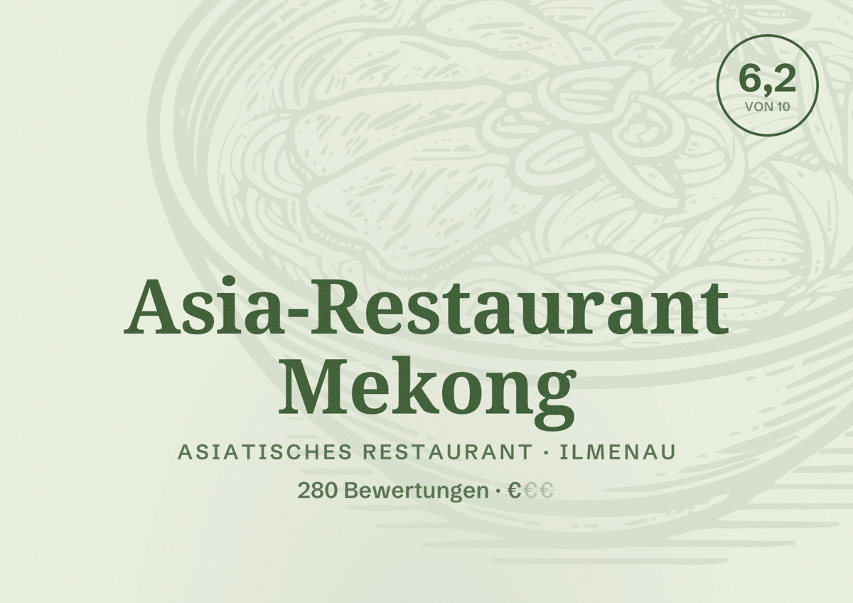 Illustriertes Poster von Asia-Restaurant Mekong, Asiatisches Restaurant in Ilmenau: Bewertung 6,2 von 10 aus 280 Bewertungen, Preisniveau €