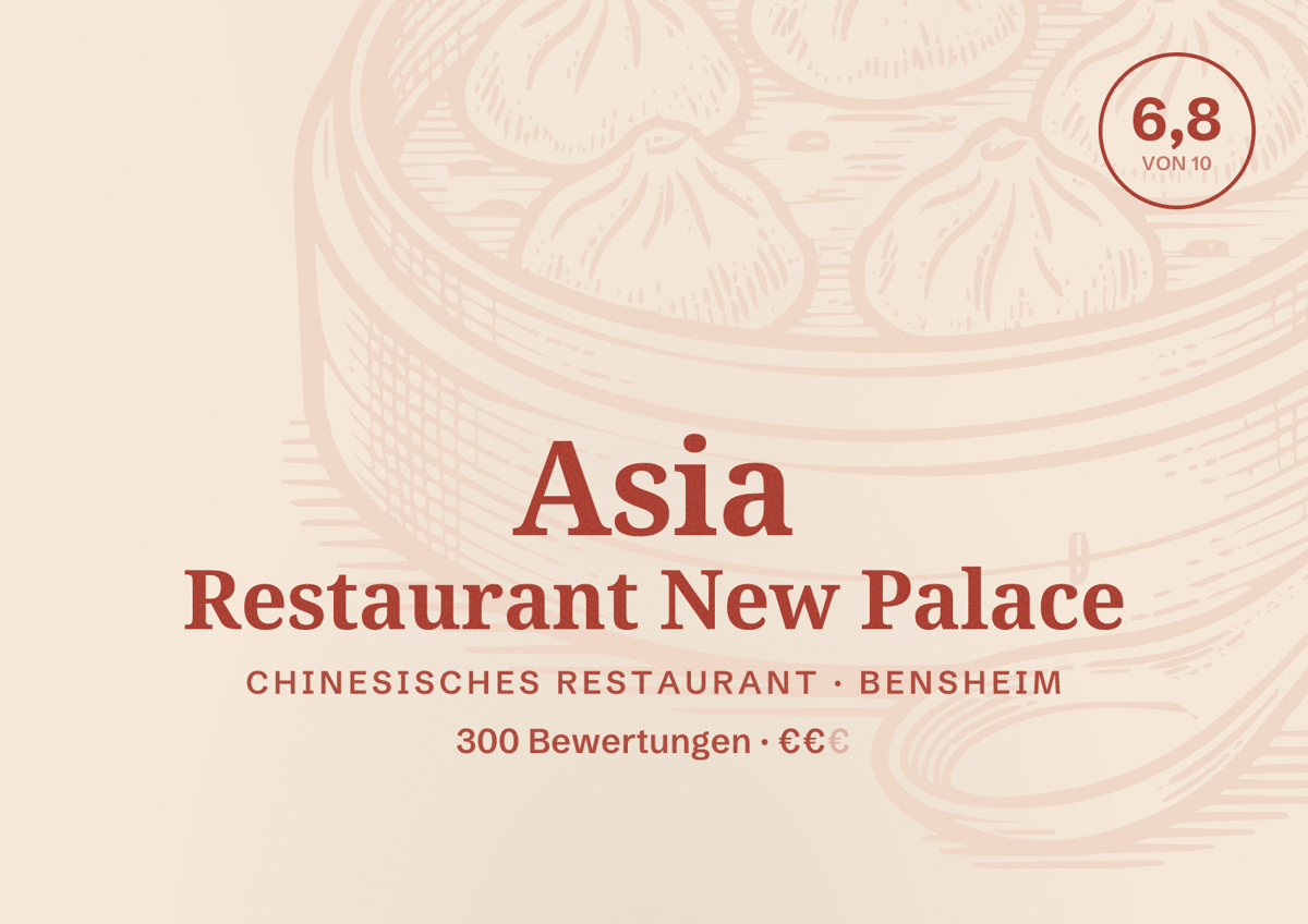 Illustriertes Poster von Asia Restaurant New Palace, Chinesisches Restaurant in Bensheim: Bewertung 6,8 von 10 aus 300 Bewertungen, Preisniveau €€