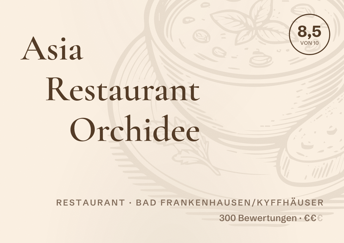 Illustriertes Poster von Asia Restaurant Orchidee, Restaurant in Bad Frankenhausen/Kyffhäuser: Bewertung 8,5 von 10 aus 300 Bewertungen, Preisniveau €€
