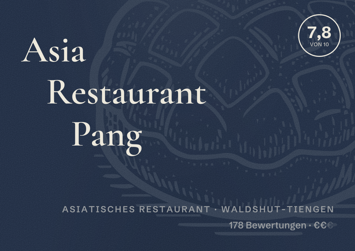 Illustriertes Poster von Asia Restaurant Pang, Asiatisches Restaurant in Waldshut-Tiengen: Bewertung 7,8 von 10 aus 178 Bewertungen, Preisniveau €€