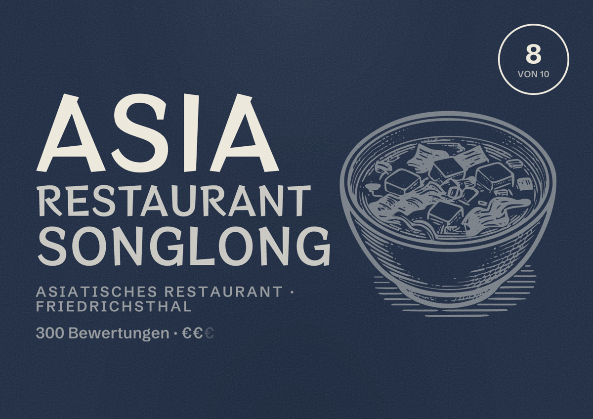 Illustriertes Poster von Asia Restaurant SongLong, Asiatisches Restaurant in Friedrichsthal: Bewertung 8 von 10 aus 300 Bewertungen, Preisniveau €€