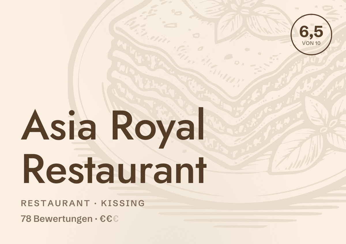 Illustriertes Poster von Asia Royal Restaurant, Restaurant in Kissing: Bewertung 6,5 von 10 aus 78 Bewertungen, Preisniveau €€