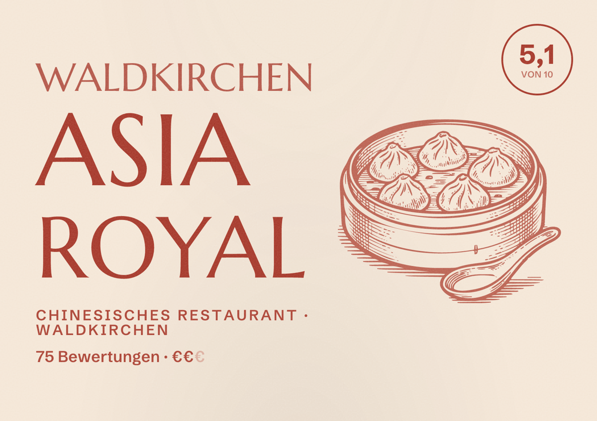 Illustriertes Poster von Waldkirchen Asia Royal, Chinesisches Restaurant in Waldkirchen: Bewertung 5,1 von 10 aus 75 Bewertungen, Preisniveau €€