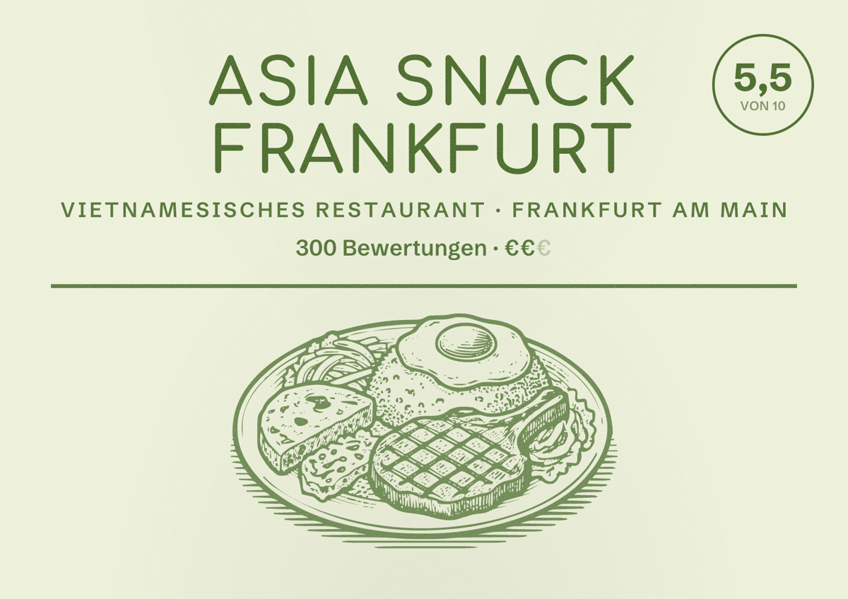 Illustriertes Poster von Asia Snack Frankfurt, Vietnamesisches Restaurant in Frankfurt am Main: Bewertung 5,5 von 10 aus 300 Bewertungen, Preisniveau €€