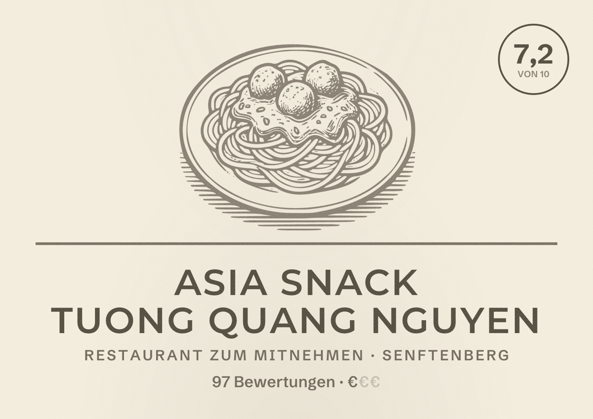 Illustriertes Poster von Asia Snack Tuong Quang Nguyen, Restaurant zum Mitnehmen in Senftenberg: Bewertung 7,2 von 10 aus 97 Bewertungen, Preisniveau €