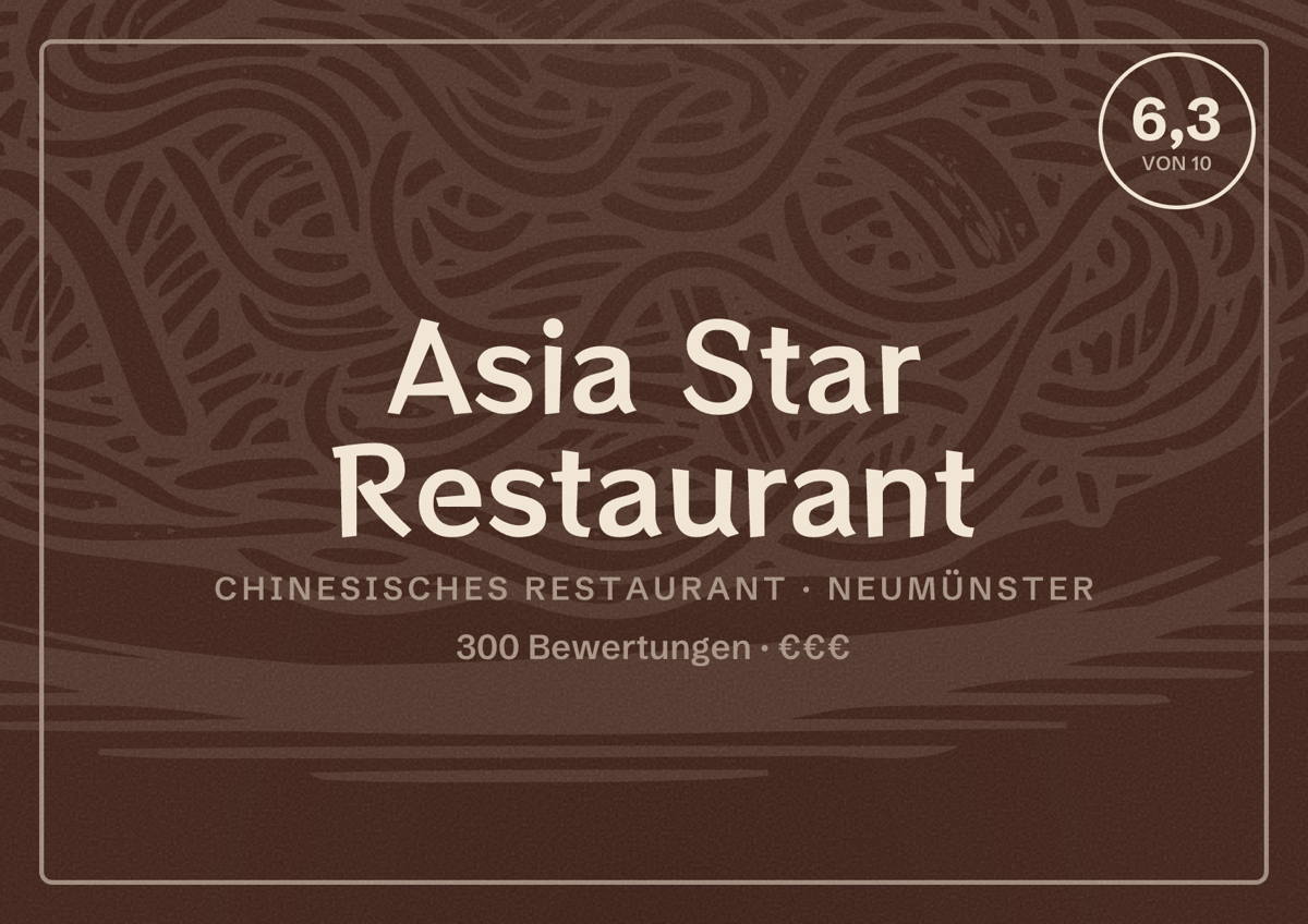 Illustriertes Poster von Asia Star Restaurant, Chinesisches Restaurant in Neumünster: Bewertung 6,3 von 10 aus 300 Bewertungen, Preisniveau €€€