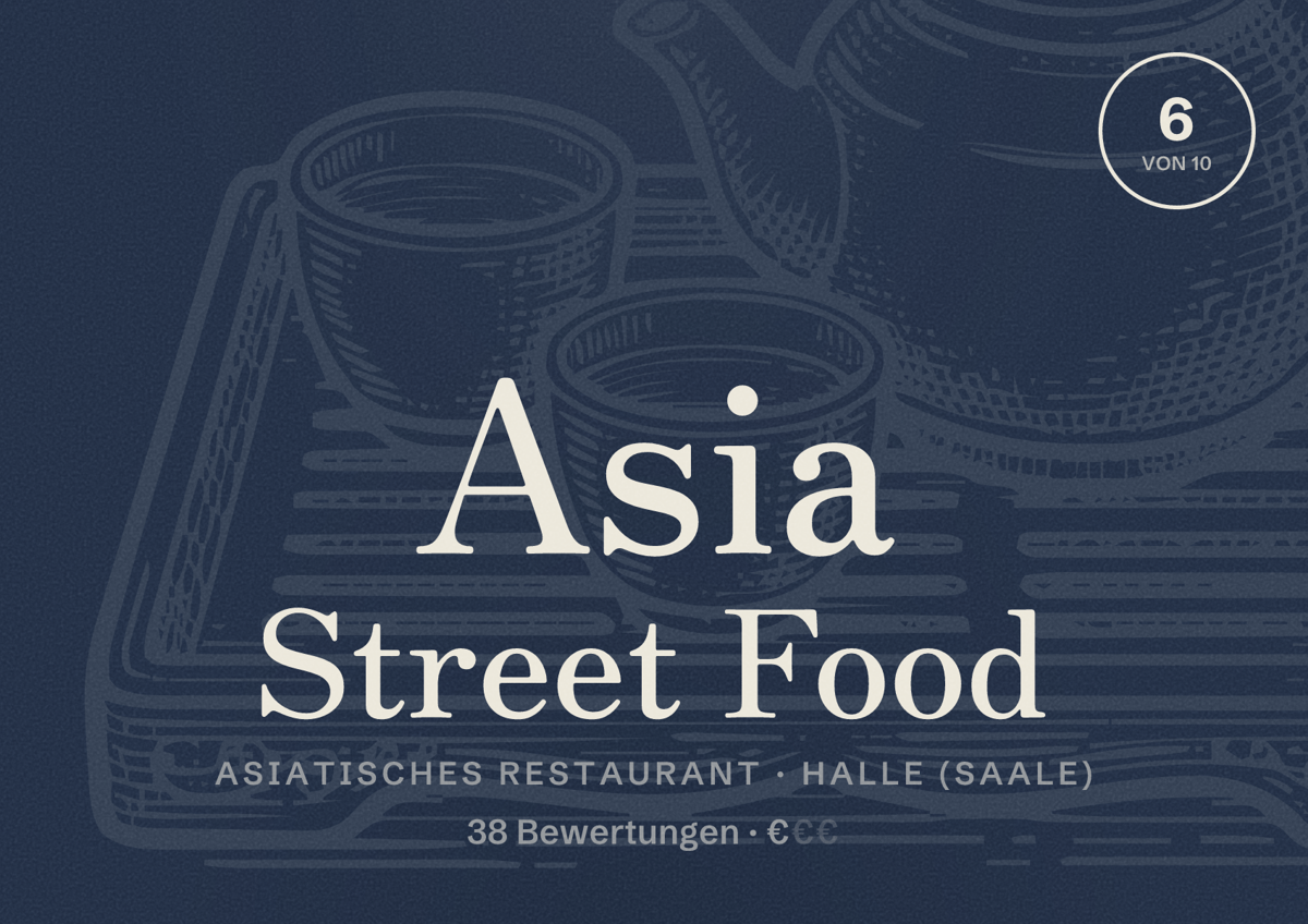 Illustriertes Poster von Asia Street Food, Asiatisches Restaurant in Halle (Saale): Bewertung 6,0 von 10 aus 38 Bewertungen, Preisniveau €
