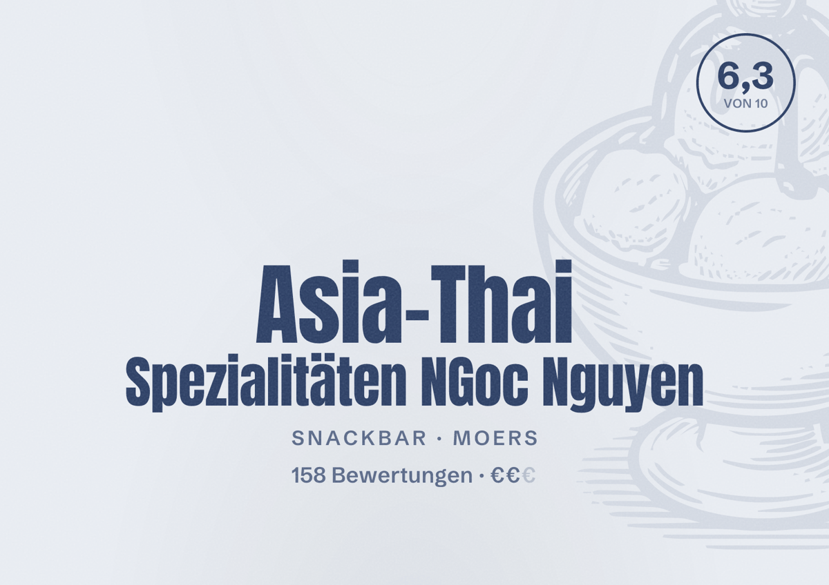 Illustriertes Poster von Asia-Thai Spezialitäten NGoc Nguyen, Snackbar in Moers: Bewertung 6,3 von 10 aus 158 Bewertungen, Preisniveau €€