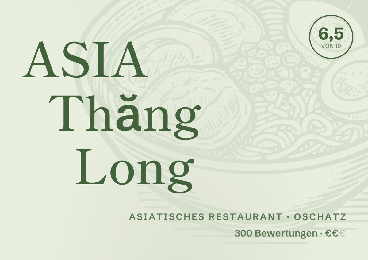 Illustriertes Poster von ASIA Thăng Long, Asiatisches Restaurant in Oschatz: Bewertung 6,5 von 10 aus 300 Bewertungen, Preisniveau €€