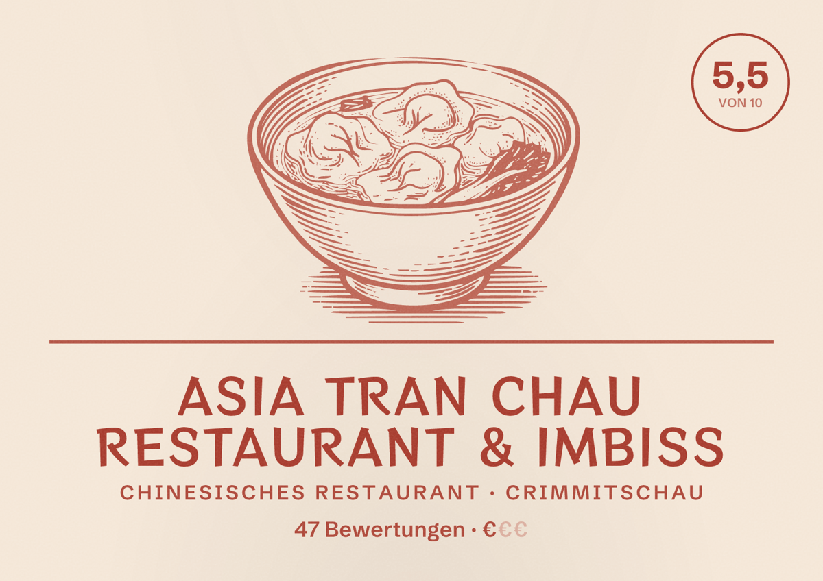 Illustriertes Poster von Asia Tran Chau Restaurant & Imbiss, Chinesisches Restaurant in Crimmitschau: Bewertung 5,5 von 10 aus 47 Bewertungen, Preisniveau €