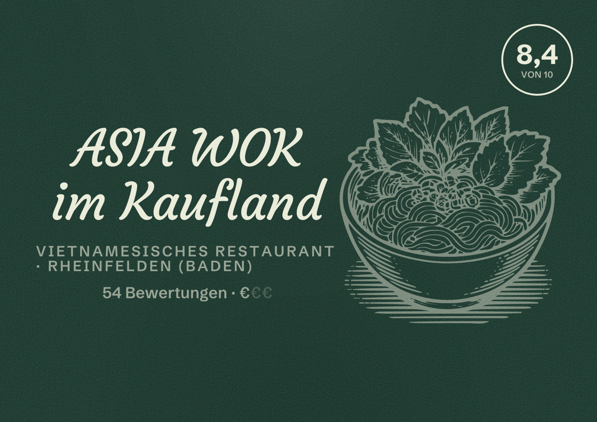Illustriertes Poster von ASIA WOK im Kaufland, Vietnamesisches Restaurant in Rheinfelden (Baden): Bewertung 8,4 von 10 aus 54 Bewertungen, Preisniveau €